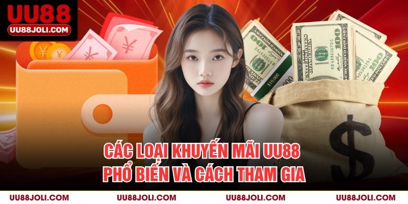 Các loại khuyến mãi uu88 phổ biến và cách tham gia