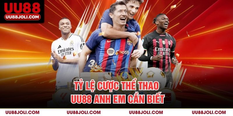 Tỷ Lệ Cược Thể Thao uu88 anh em cần biết